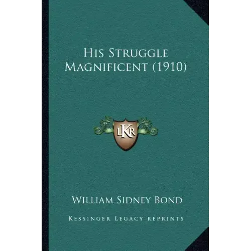 His Struggle Magnificent (1910)