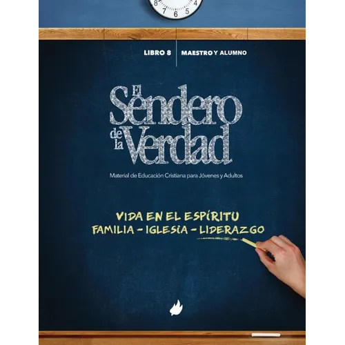 El Sendero de la Verdad, Libro 8: Material de Educación Cristiana para Jóvenes y Adultos