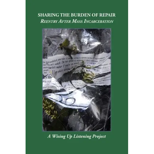 Sharing the Burden of Repair: Reentry After Mass Incarceration