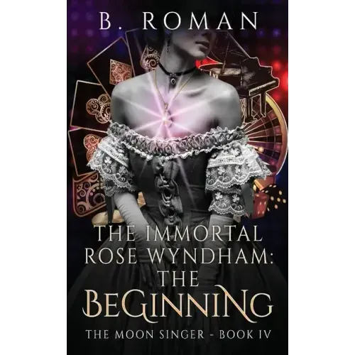 The Immortal Rose Wyndham: The Beginning