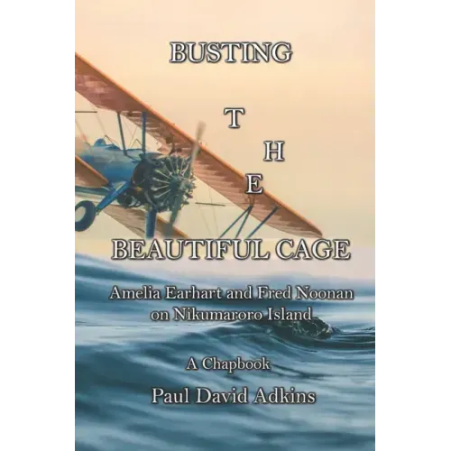 Busting the Beautiful Cage: Amelia Earhart and Fred Noonan on Nikumaroro Island