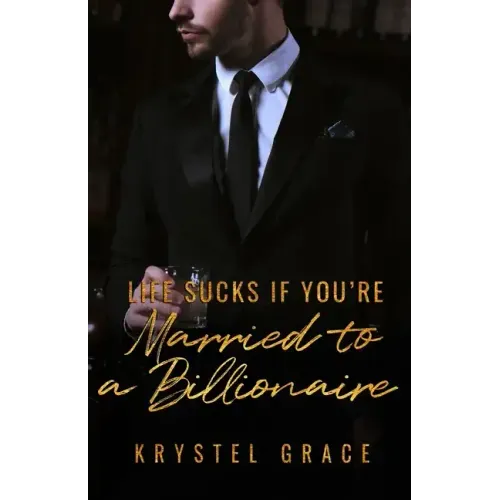 Life Sucks If You're Married To A Billionaire: A Gay Romance Novel