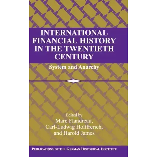 International Financial History in the Twentieth Century