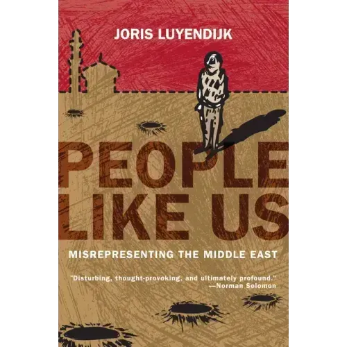 People Like Us: Misrepresenting the Middle East