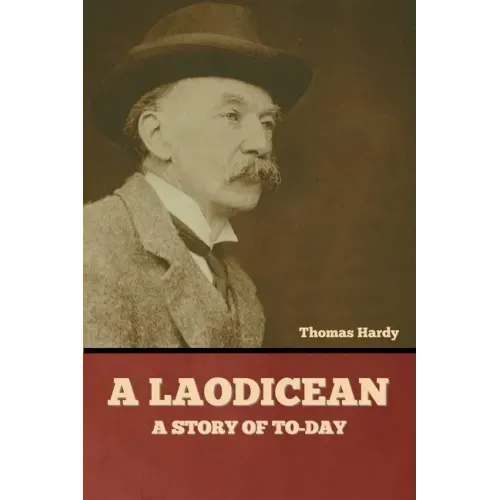 A Laodicean: A Story of To-day
