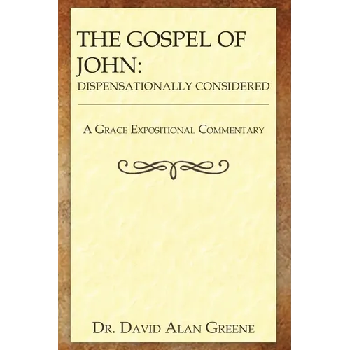 The Gospel of John: Dispensationally Considered