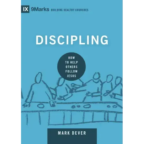 Discipling: How to Help Others Follow Jesus