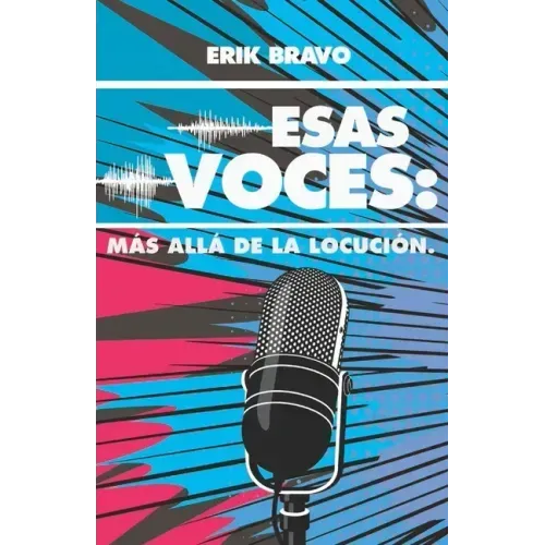 Esas Voces: Más Allá de la Locución