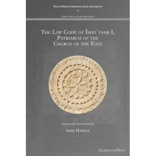 The Law Code of Īshōʿyahb I, Patriarch of the Church of the East