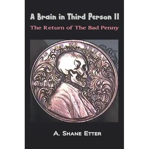 A Brain in Third Person II: The Return of the Bad Penny