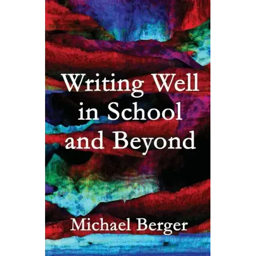 Writing Well in School and Beyond