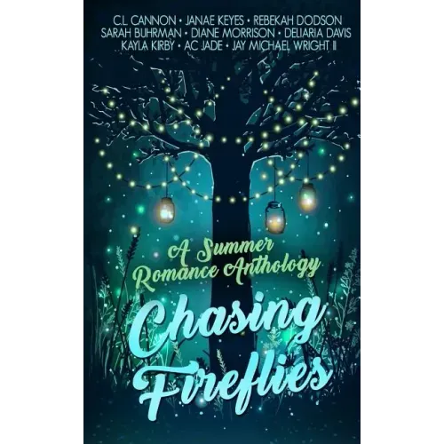 Chasing Fireflies: A Summer Romance Anthology