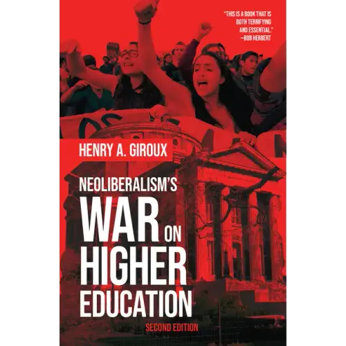 Neoliberalism's War on Higher Education