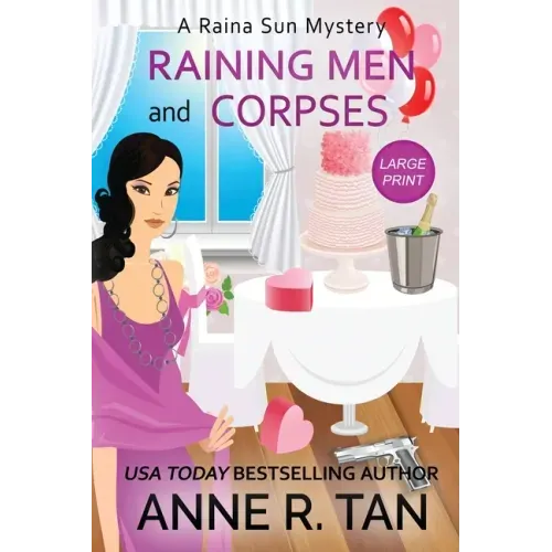 Raining Men and Corpses: A Raina Sun Mystery (Large Print Edition): A Chinese Cozy Mystery