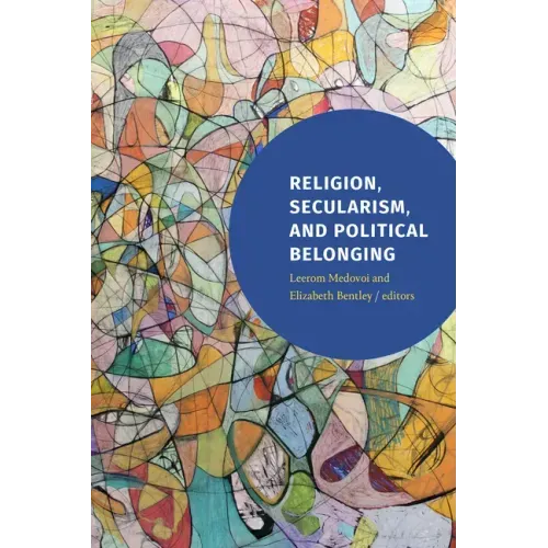 Religion, Secularism, and Political Belonging