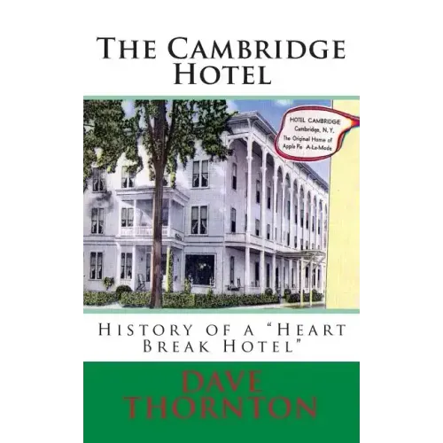 The Cambridge Hotel: History of a "Heart Break Hotel"