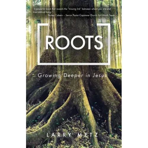 Roots: Growing Deeper in Jesus