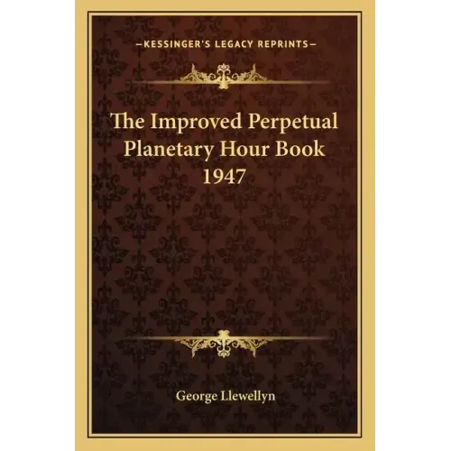 The Improved Perpetual Planetary Hour Book 1947