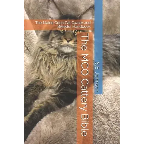 The McO Cattery Bible: The Maine Coon Cat Owner and Breeder Handbook