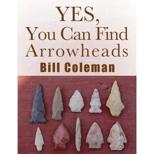Yes, You Can Find Arrowheads!
