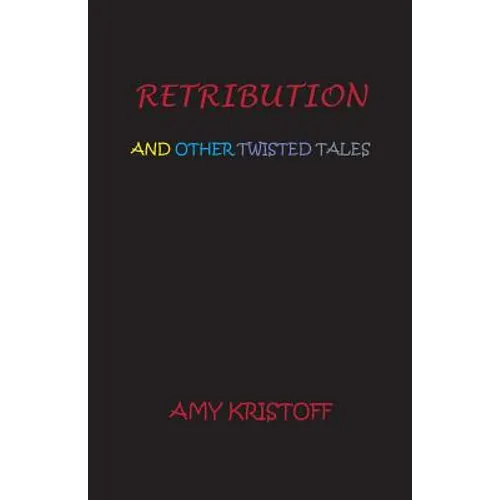 Retribution and Other Twisted Tales