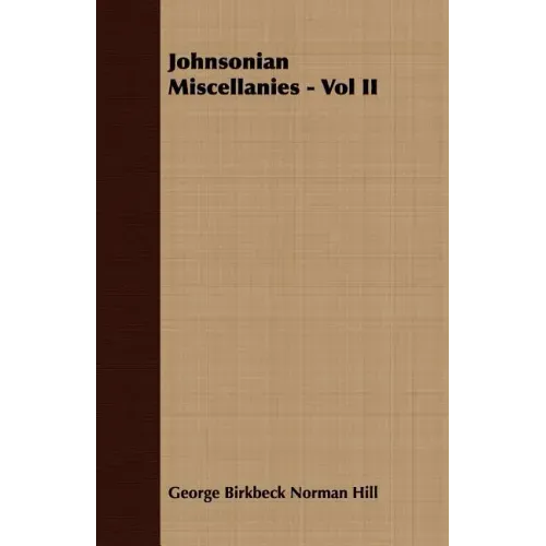 Johnsonian Miscellanies - Vol II