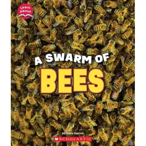 A Swarm of Bees (Learn About: Animals)