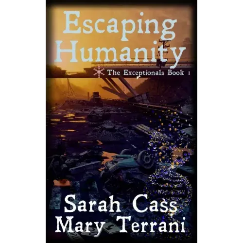 Escaping Humanity The Exceptionals Book 1