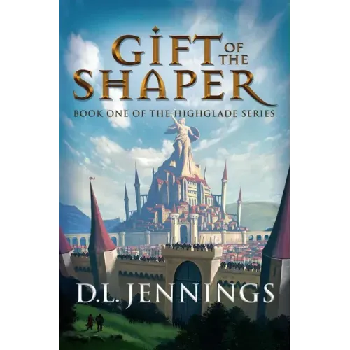 Gift of the Shaper: Book One of the Highglade Series