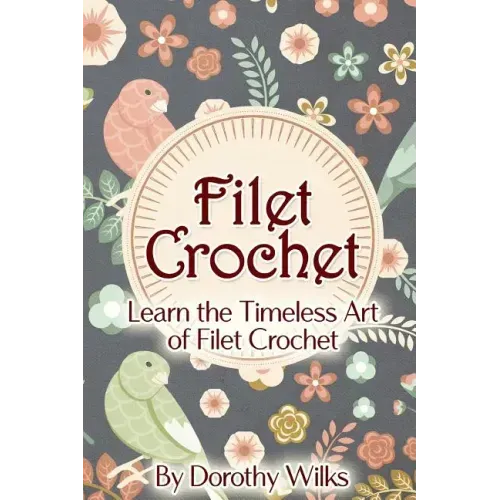 Filet Crochet: Learn the Timeless Art of Filet Crochet