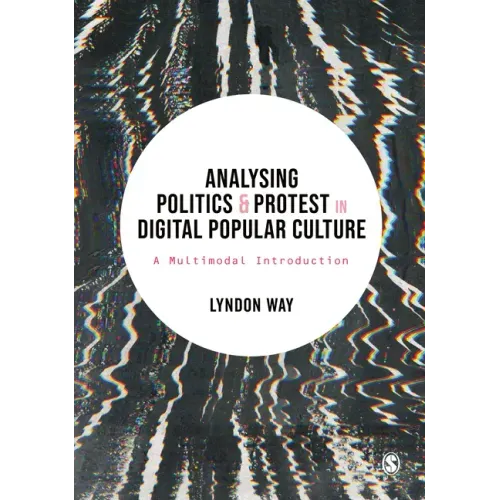 Analysing Politics and Protest in Digital Popular Culture: A Multimodal Introduction