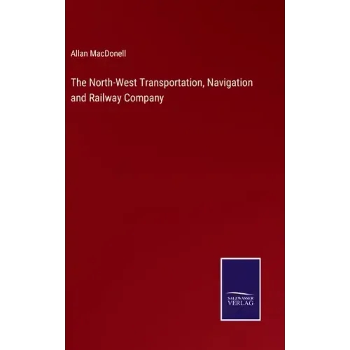 The North-West Transportation, Navigation and Railway Company