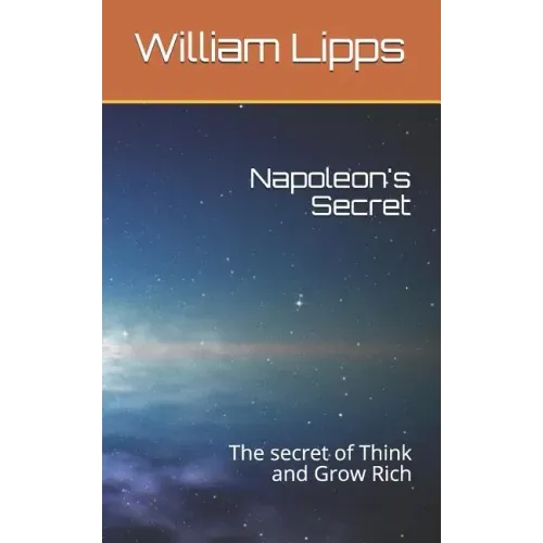 Napoleon's Secret: The Secret of Think and Grow Rich