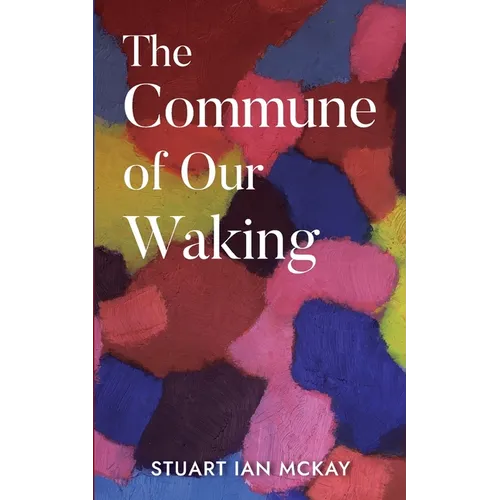 The Commune of Our Waking