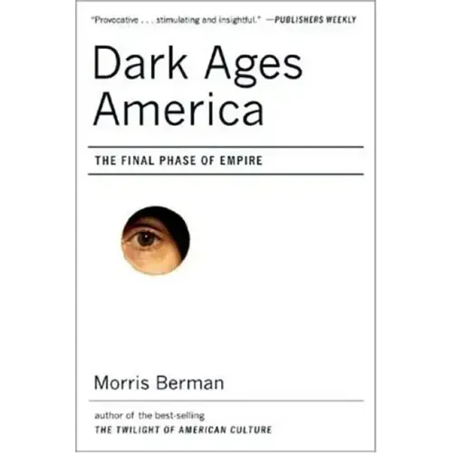 Dark Ages America: The Final Phase of Empire