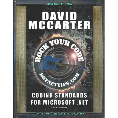 Rock Your Code: Coding Standards for Microsoft .NET