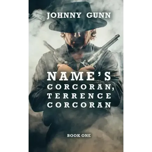 Name's Corcoran, Terrence Corcoran: A Terrence Corcoran Western