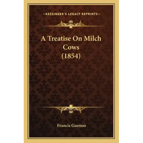 A Treatise On Milch Cows (1854)