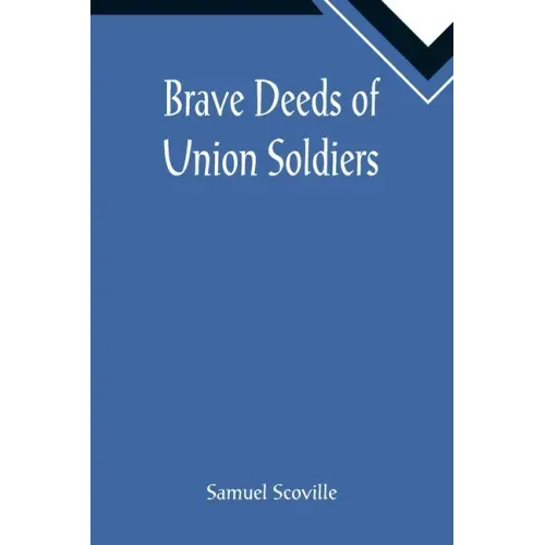Brave Deeds of Union Soldiers