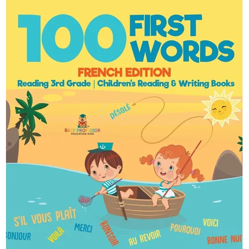 100 First Words - French Edition - Reading 3rd Grade Children's Reading & Writing Books