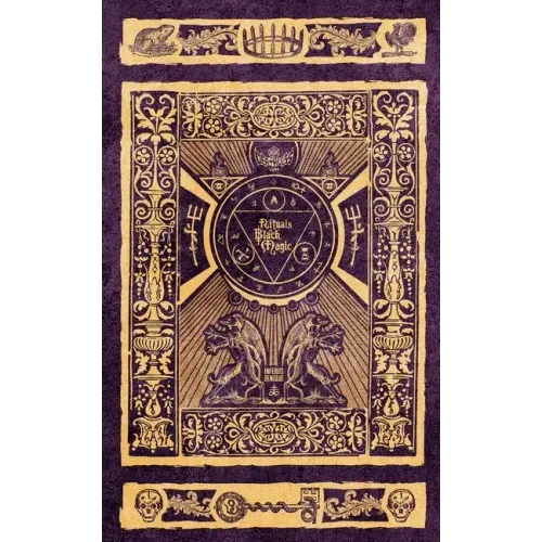 Rituals of Black Magic: The art of manipulating reality to gain the eternal damnation
