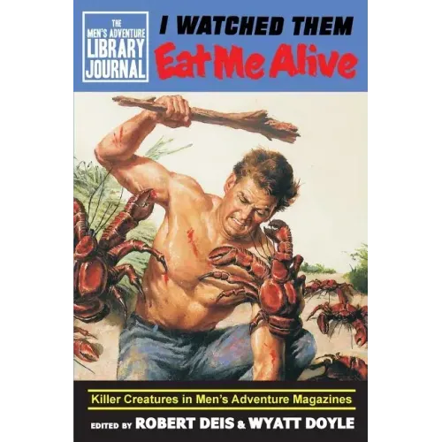 I Watched Them Eat Me Alive: Killer Creatures in Men's Adventure Magazines