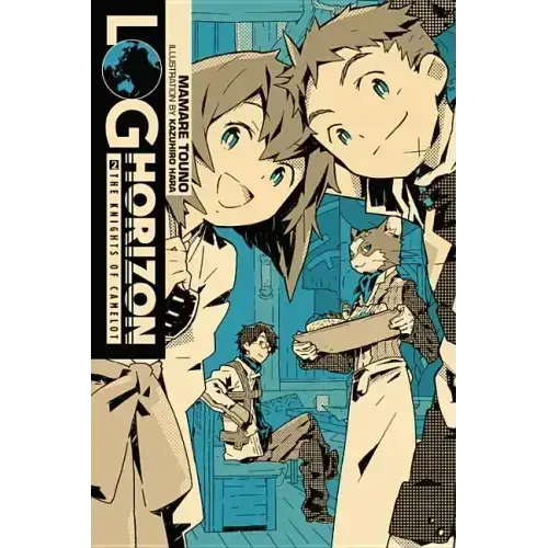 Log Horizon, Vol. 2 (Light Novel): The Knights of Camelot