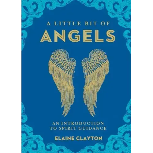 A Little Bit of Angels: An Introduction to Spirit Guidance