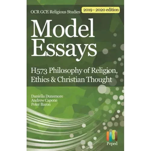 Model Essays for OCR GCE Religious Studies: H573 Philosophy of Religion, Ethics & Christian Thought