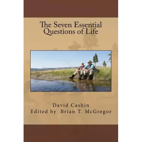 The Seven Essential Questions of Life
