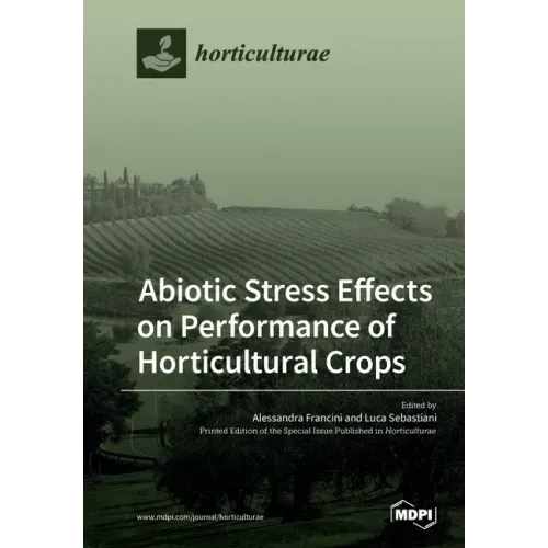 Abiotic Stress Effects on Performance of Horticultural Crops