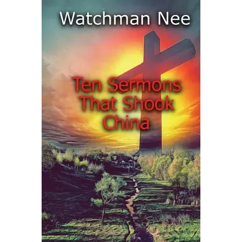 Ten Sermons That Shook China