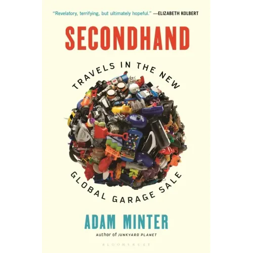Secondhand: Travels in the New Global Garage Sale
