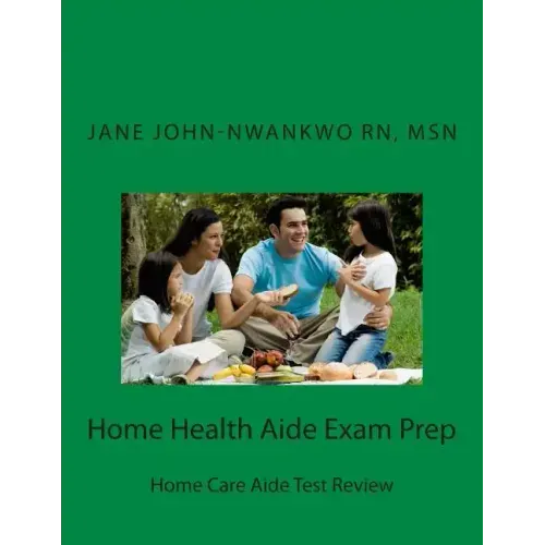 Home Health Aide Exam Prep: Home Care Aide Test Review
